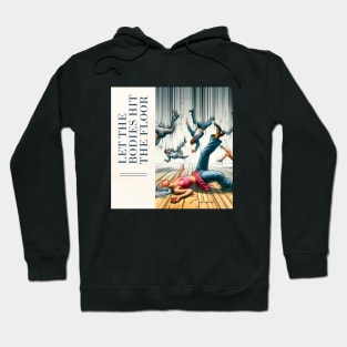 Let the Bodies Hit the Floor Hoodie